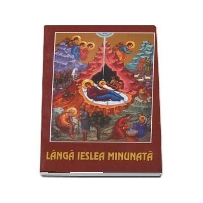 Langa ieslea minunata. Colinde. Editia a VI-a