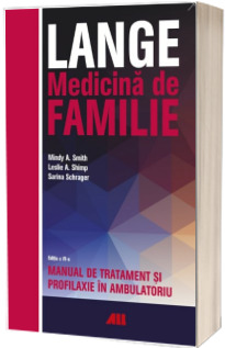 LANGE. Medicina de familie - Manual de tratament si profilaxie in ambulatoriu - Mindy A. Smith (Editia a VI-a)