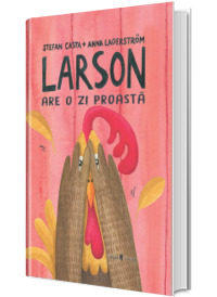Larson are o zi proasta