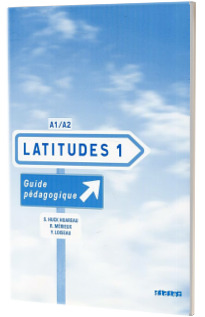 Latitudes 1, niveau 1. Guide pedagogique