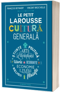 Le Petit Larousse. Cultura generala
