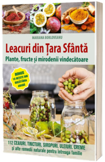 Leacuri din Tara Sfanta. Plante, fructe si mirodenii vindecatoare