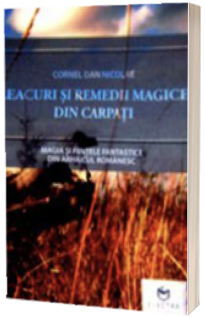 Leacuri si remedii magice din Carpati