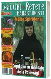 Leacuri si retete manastiresti. Nr. 21 (aprilie- iunie 2018)