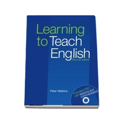 Learning To Teach English 2E : Includes DVD with lessons and commentaries