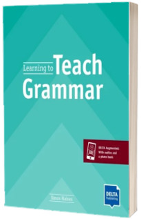 Learning to Teach Grammar. Teachers Guide with DELTA Augmented