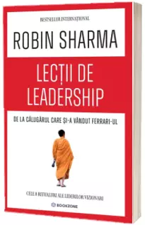 Lectii de leadership de la Calugarul care si-a vandut Ferrari-ul