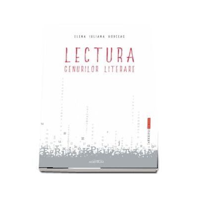 Lectura genurilor literare - Elena Iuliana Horceag