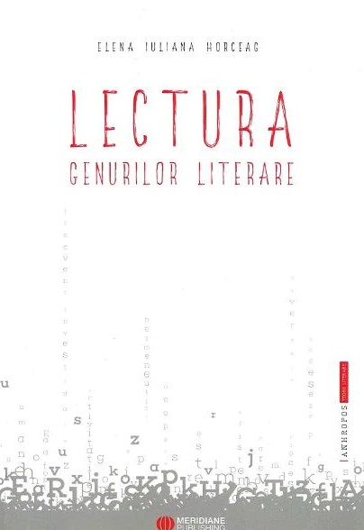 Lectura genurilor literare - Elena Iuliana Horceag (noua, cu defecte la coperta)