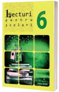 Lecturi pentru scolari clasa a VI-a
