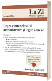 Legea contenciosului administrativ si legile conexe. Cod 757. Actualizat la 6.05.2022