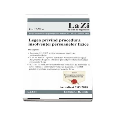 Legea privind procedura insolventei persoanelor fizice. Cod 661. Actualizat la 07.05.2018 - Editie coordonata de Codrut-Nicolae Savu