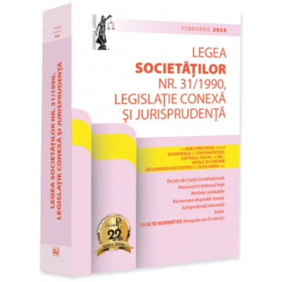 Legea societatilor nr. 31/1990, legislatie conexa si jurisprudenta: februarie 2026