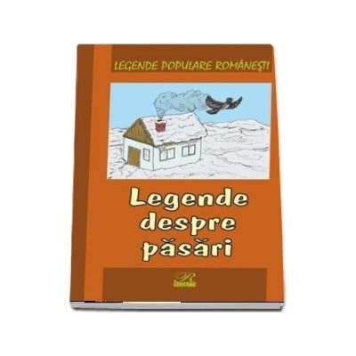 Legende despre pasari. Legende populare romanesti