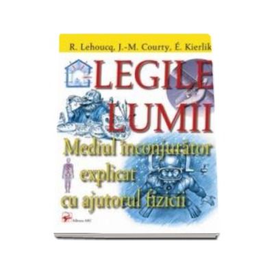 Legile lumii inconjuratoare. Mediul inconjurator explicat prin fizica