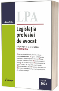 Legislatia profesiei de avocat. Editia 2021