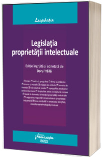Legislatia proprietatii intelectuale. Actualizata la 19 septembrie 2023