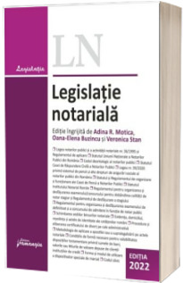 Legislatie notariala. Editia 2022