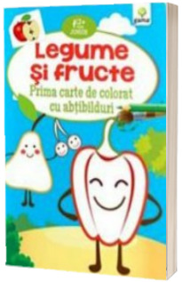 Legume si Fructe. Prima carte de colorat cu abtibilduri (2-5 ani)