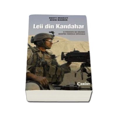 Leii din Kandahar. O poveste de razboi despre fortele speciale