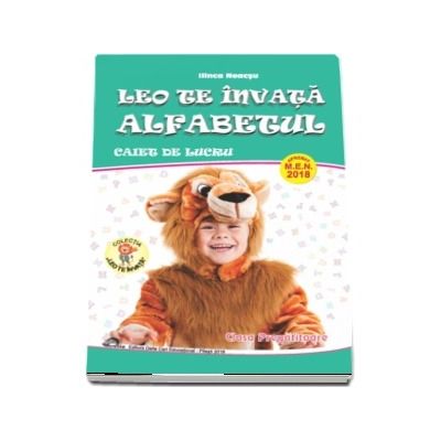 Leo te invata Alfabetul, caiet de lucru pentru clasa pregatitoare - Colectia Leo te invata (Editia 2018)
