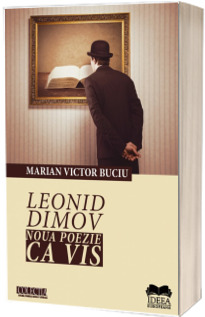 Leonid Dimov. Noua poezie ca vis