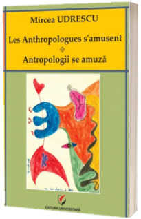 Les Anthropologues s amusent. Antropologii se amuza