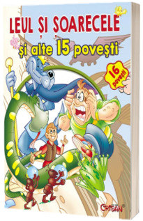 Leul si soarecele si alte 15 povesti