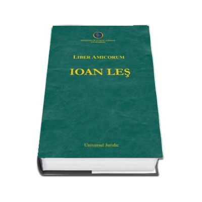 Liber Amicorum IOAN LES. Contributii la studiul dreptului privat - Teodor Bodoasca