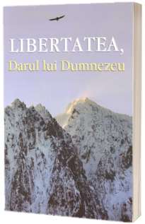 Libertatea, Darul lui Dumnezeu