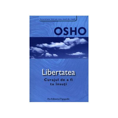 Libertatea - Curajul de a fi tu insuti