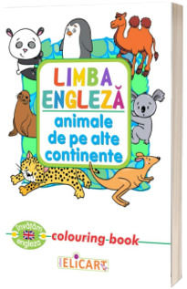 Limba engleza. Animale de pe alte continente. Colouring book