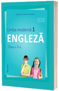 Limba Engleza, limba moderna 1, manual pentru clasa a V-a (Liliana Putinei)