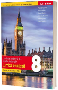Limba engleza, limba moderna 1, studiu intensiv . Manual pentru clasa a VIII-a