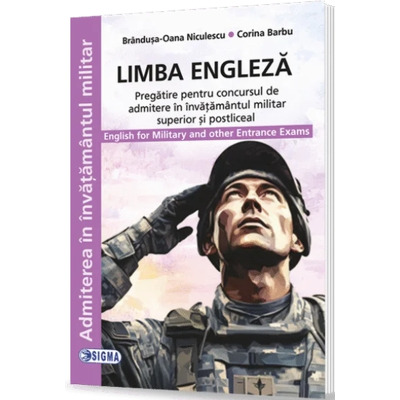 Limba engleza. Pregatire pentru concursul de admiterea in invatamantul militar superior si postliceal