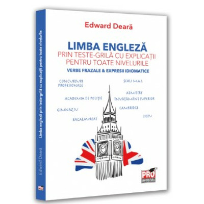 Limba engleza prin teste-grila cu explicatii pentru toate nivelurile