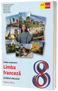 Limba franceza. Caietul elevului L2. Clasa a VIII-a