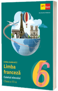 Limba franceza - L2 caietul elevului pentru clasa a VI-a