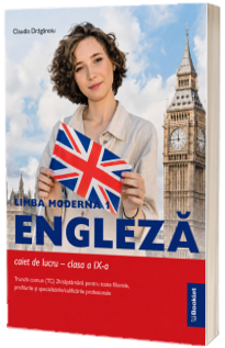 Limba moderna 1 Engleza. Caiet de lucru - clasa a IX-a