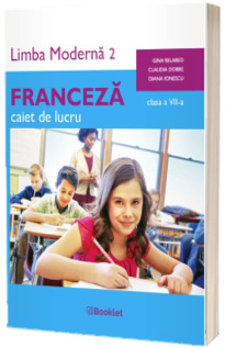 Limba moderna 2 Franceza, caiet de lucru clasa a VII-a
