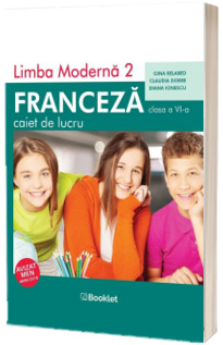 Limba moderna 2, Limba Franceza. Caiet de lucru pentru clasa a VI-a