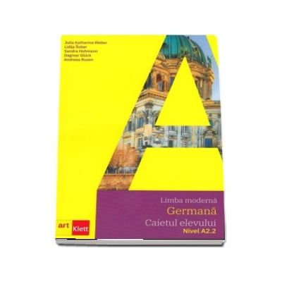 Limba moderna germana. Caietul elevului, nivel A2.2