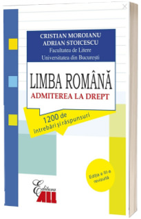 Limba Romana. Admiterea la Drept. 1200 de intrebari si raspunsuri