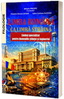 Limba romana ca limba straina. Limbaj specializat pentru domeniile stiintei si ingineriei