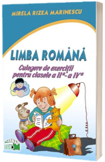 Limba Romana culegere de exercitii pentru clasele II- IV