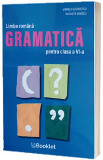 Limba romana. Gramatica pentru clasa a VI-a