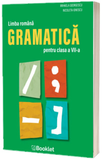 Limba romana - Gramatica pentru clasa a VII-a