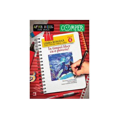 Limba Romana pentru clasa a II-a. Caiet pentru timpul liber. Colectia - Comper, after school