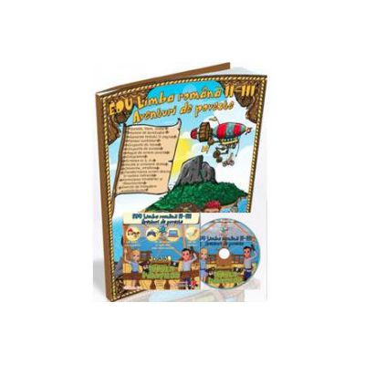 Limba Romana, pentru clasele a II-a si a III-a. Aventuri de poveste (Contine CD cu soft educational)