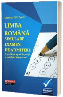 Limba romana, simulare examen de admitere la scolile de agenti de politie si subofiteri de jandarmi
